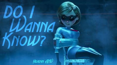 Incredibles Amv Do I Wanna Know” Elastigirl X Evelyn Hevelyn Youtube