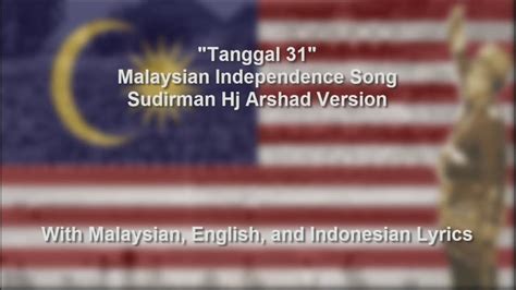 Lagu Tanggal 31 Ogos Malaysian Independence Song Sudirman Bin Arsad