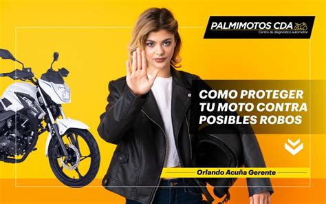 Como Proteger Tu Moto Contra Posibles Robos Palmimotos Cda