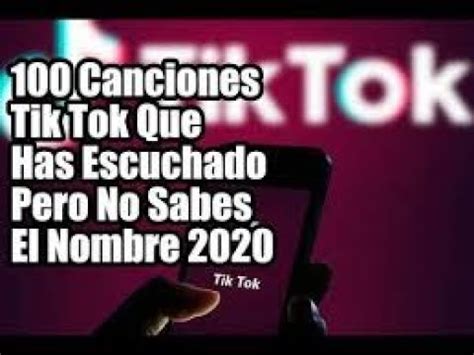 Canciones Tik Tok Que Has Escuchado Pero No Sabes El Nombre