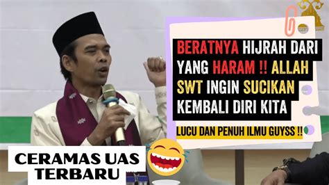 Hijrah Dari Yang Haram Menuju Halal Itu Berat Sekali Ceramah Ustadz