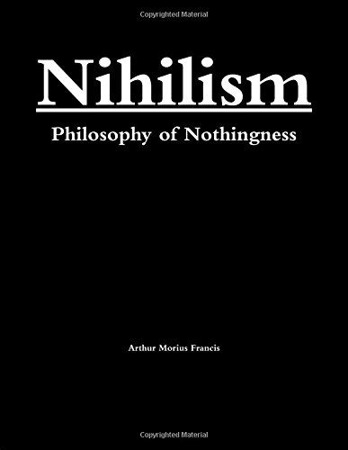 Nihilism Philosophy Of Nothingness Francis Arthur Morius