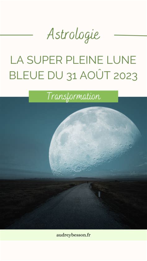 La super pleine lune bleue du 31 août 2023 Astrologie