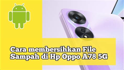 Cara Membersihkan File Sampah Di Hp Oppo A78 5G YouTube