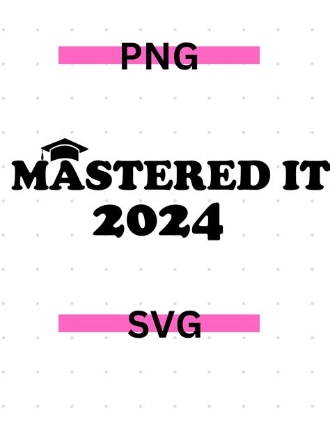 Mastered It Svg Masters Degree Svg Diy Graduation T Shirt Masters