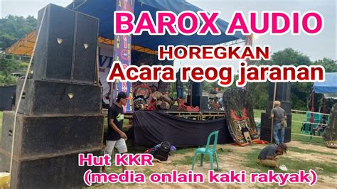 BAROX AUDIO BIKIN HOREG ACARA REOG JARANAN YouTube