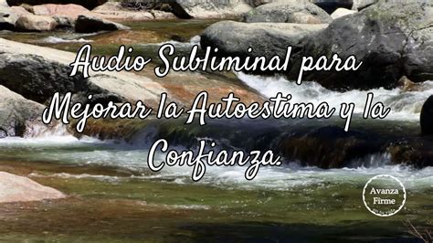 Audio Subliminal Para Mejorar La Autoestima Y La Confianza Youtube