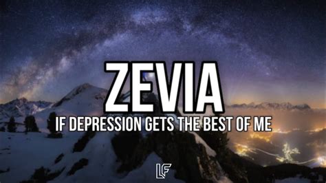 Zevia If Depression Gets The Best Of Me Lyrics YouTube