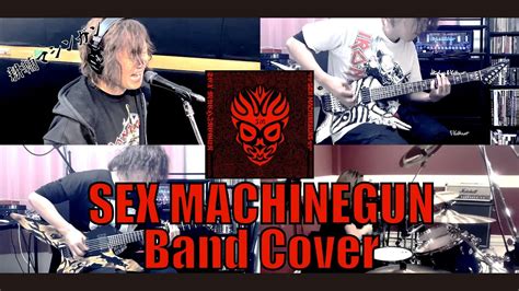 SEX MACHINEGUN Cover SEX MACHINEGUNS YouTube