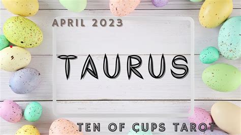 Taurus Tarot Opening Up To You Without Limits April Tarot Reading