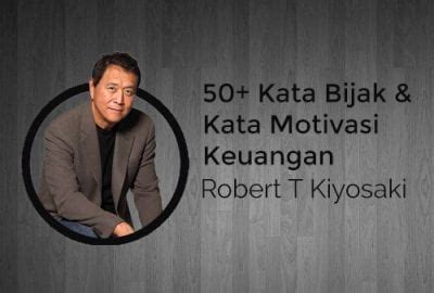 Kata Bijak Dan Motivasi Keuangan Dari Robert T Kiyosaki