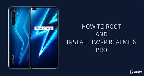 How To Root Realme 6 Pro And Install TWRP Recovery