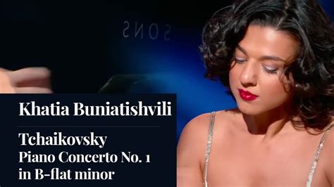 Khatia Buniatishvili Tchaikovsky Piano Concerto No In B Flat