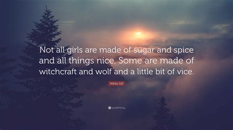 Nikita Gill Quote “not All Girls Are Made Of Sugar And Spice And All