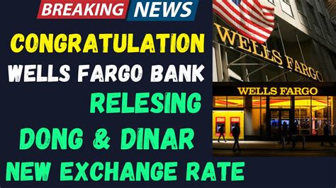 Iraqi Dinarmassive Update Vnd Reaches Wells Fargo Chase