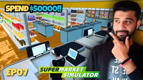 I Spend 50000 For Supermarket Supermarket Simulator Gameplay In