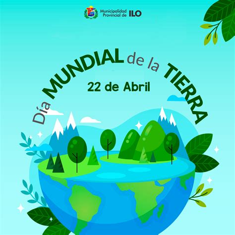 D A Mundial De La Tierra Noticias Municipalidad Provincial De Ilo