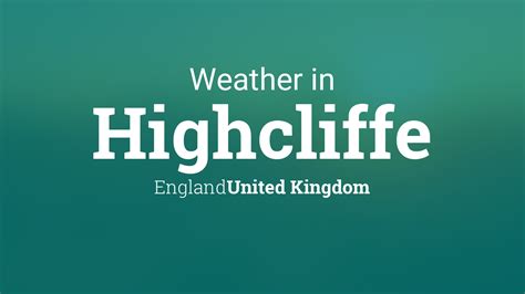 Weather for Highcliffe, England, United Kingdom