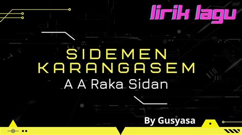 Sidemen Karangasem A A Raka Sidan Lirik Lagu By Gusyasa Youtube