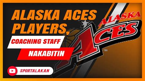 Alaska Aces Players Coaching Staff Nakabitin Abante Tnt