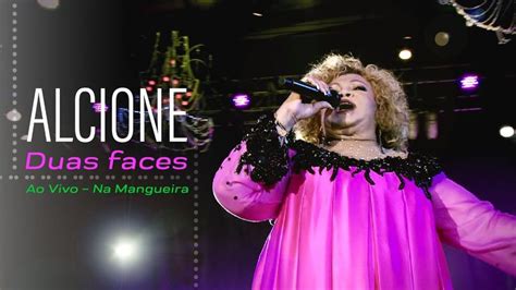 Alcione Duas Faces Ao Vivo Na Mangueira Show Completo Voc Me