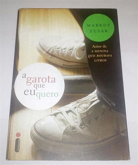 A Garota Que Eu Quero Marcus Zusak Seboterapia Livros