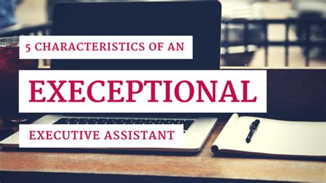 5 Characteristics Of Exceptional Executive Assistants The American Society Of Administrative