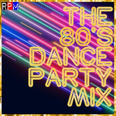 THE 80'S DANCE PARTY MIX : 2 by RPM | Mixcloud