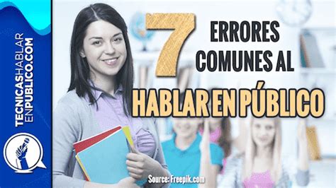 Cómo Hablar Bien En Público Sin Miedo Los 7 Errores Comunes Al Hablar Y Cómo Evitarlos