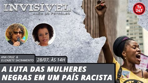 Invis Vel Muito Al M Do Petr Leo A Luta Das Mulheres Negras Em Um