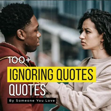 Ignoring Quotes By Someone You Love With Images Quotesmasala