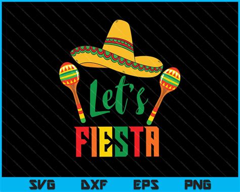 Lets Fiesta Cinco De Mayo Svg Png Files Creativeusarts