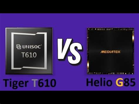 Unisoc Tiger T610 Vs Mediatek Helio G85 Benchmark Comparison YouTube