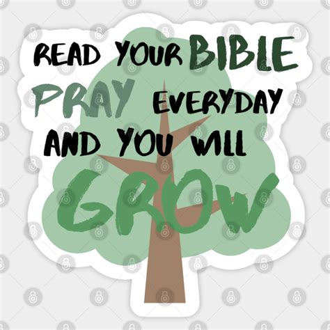 Read your Bible, Pray everyday and you will grow - Read Your Bible Pray ...