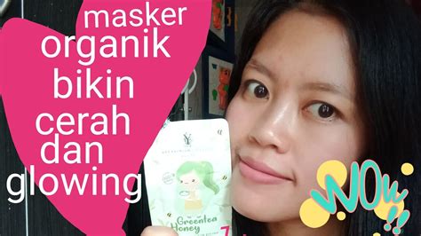 Review Masker Organik Youra Greentea Honey Youtube