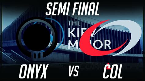 Onyx Vs Col Semi Final Kiev Major Na Highlights Dota Youtube