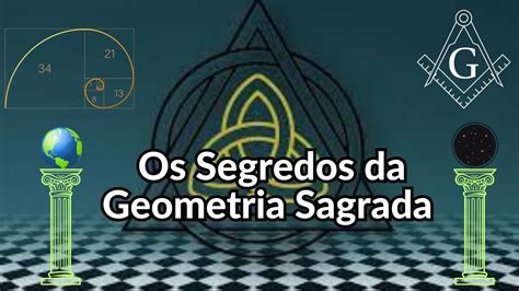 Os Segredos da Geometria Sagrada e seu Simbolismo na Maçonaria YouTube