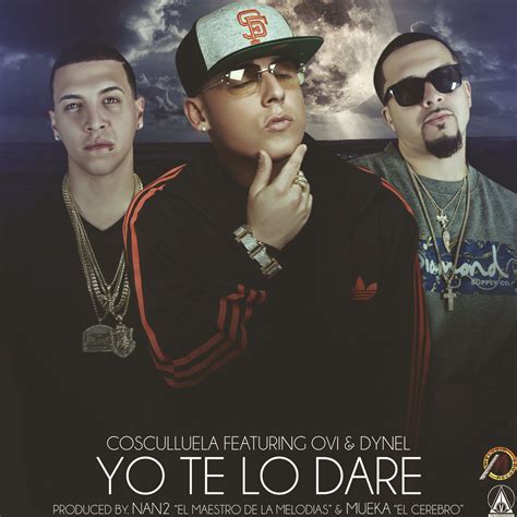 Cosculluela Ft Dynel Y Ovi Yo Te Lo Dare 2 Prod Nan2 El Maestro De