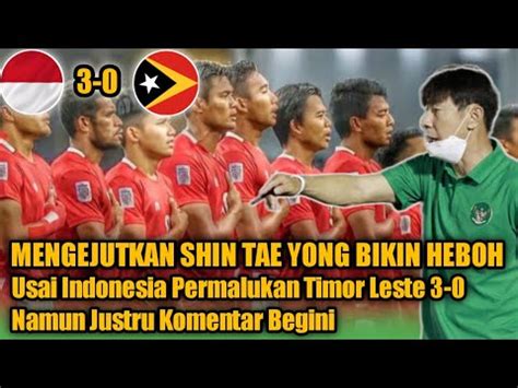 Shin Tae Yong Bikin Heboh Usai Indonesia Permalukan Timor Leste