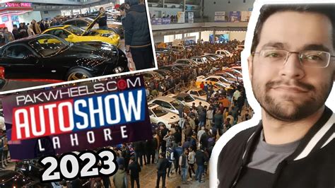 Pakwheels Lahore Auto Show Uncovering The Greatest Cars Of Lahore