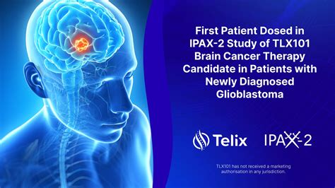 First Patient Dosed In Ipax 2 Study Of Tlx101 Brain Cancer Therapy