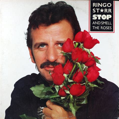 Ringo Starr - Stop and Smell the Roses | Ringo Starr - Stop … | Flickr