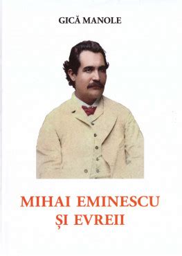 Mihai Eminescu I Evreii Gica Manole Libraria Sophia