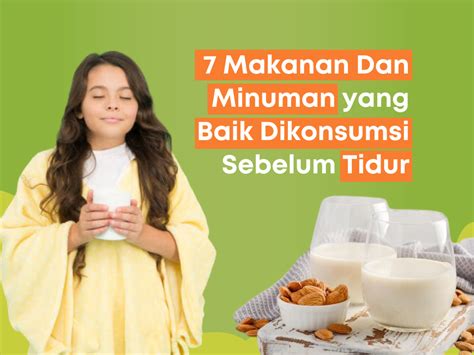 7 Makanan Dan Minuman Yang Baik Dikonsumsi Sebelum Tidur Madame Chang