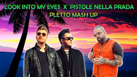 Look Into My Eyes X Niko Pandetta Pistole Nella Prada Pletto Mash Up