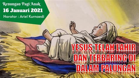 Renungan Pagi Anak Dan Pelajar 16 Januari Yesus Telah Lahir Dan