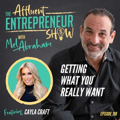 Getting What You Really Want With Cayla Craft Mel Abraham