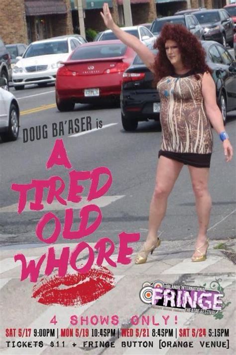 Orlando Fringe Review A Tired Old Whore Orlando Orlando Weekly