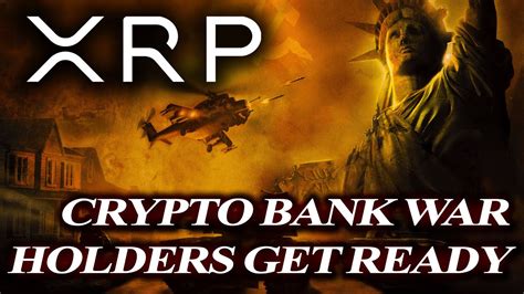 Ripple Xrp Holders Get Readywar On Crypyo Bankscbdc System Coming As