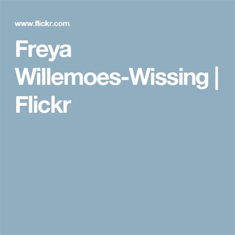 Freya Willemoes Wissing Freya Flickr